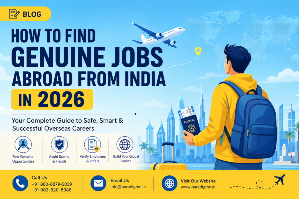 Finding a genuine job abroad can open the door to better career opportunities, international experience, and professional growth. However, with the increasing number of overseas job advertisements online, Indian job seekers also need to be careful about fake job offers, fraudulent recruiters, and misleading promises. If you are planning to work abroad in 2026, knowing how to find genuine jobs abroad from India can help you make informed decisions and avoid unnecessary risks.