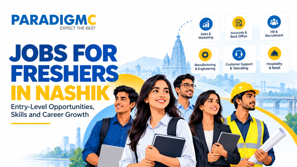 Looking for jobs for freshers in Nashik? Explore entry-level career options, resume tips and job-search guidance with Paradigm Consultancies.